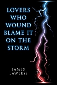  James Lawless - Lovers Who Wound Blame it on the Storm.