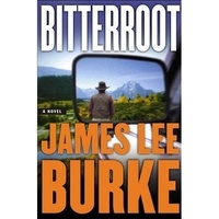 James Lee Burke - Bitterroot.