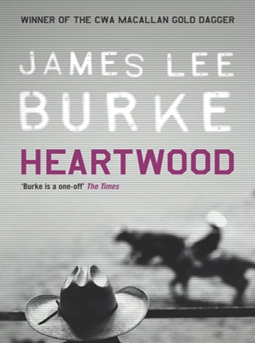 James Lee Burke - Heartwood.