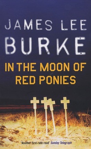 James Lee Burke - In the Moon of Red Ponies.