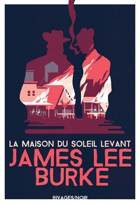 James Lee Burke - La maison du soleil levant.