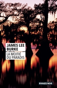 James Lee Burke - La Moitié du paradis.