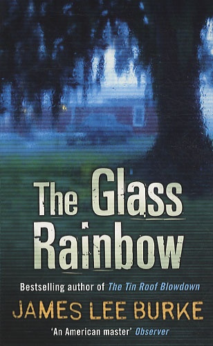 James Lee Burke - The Glass Rainbow.