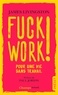 James Livingston - Fuck work ! - Pour une vie sans travail.