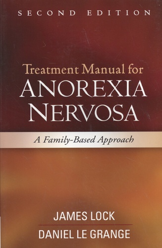 Treatment Manual for Anorexia Nervosa. A Family-Based Approach 2nd edition