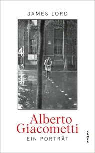 Alberto Giacometti: Ein Porträt
