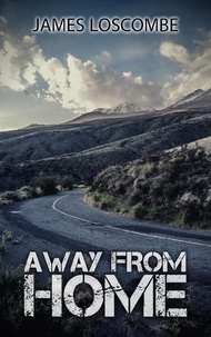  James Loscombe - Away from Home - Short Story.