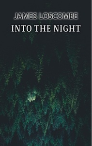  James Loscombe - Into the Night - Short Story.