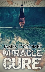  James Loscombe - Miracle Cure - Short Story.