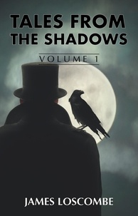  James Loscombe - Tales from the Shadows - Short Story Collection, #1.
