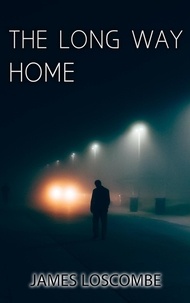  James Loscombe - The Long Way Home - Short Story.