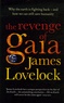 James Lovelock - The Revenge of Gaia - Why the Earth is Fighting Back -and How We Can Still Save Humanity.