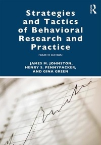 James M. (Auburn University Johnston et Henry S. (University of Florid Pennypacker - Strategies and Tactics of Behavioral Research and Practice.