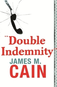 James m. Cain - Double Indemnity.