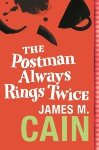 James m. Cain - The Postman Always Rings Twice.