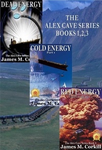  James M. Corkill - The Alex Cave Series books 1, 2 &amp; 3 - The Alex Cave Series.