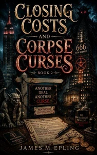Closing Costs and Corpse Curses: Book 2