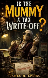 Is The Mummy A Tax Write-Off?