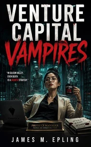 Venture Capital Vampires