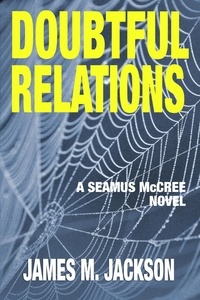  James M. Jackson - Doubtful Relations - Seamus McCree, #4.