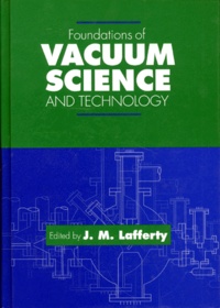 James-M Lafferty - Foundations Of Vacuum Science And Technology. Edition En Anglais.