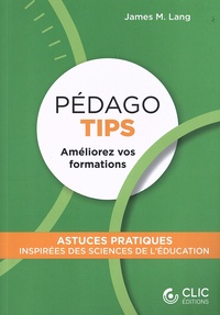 James M. Lang - Pédago Tips - Améliorez vos formations.