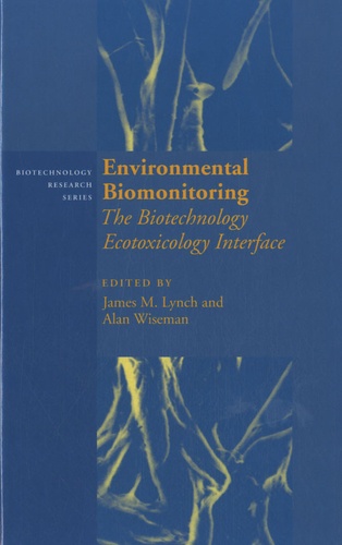 James M Lynch et A. Wiseman - Enviromental Biomonitoring - The Biotechnology Ecotoxicology Interface.