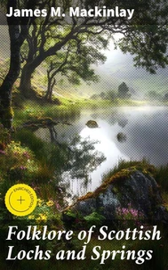 Folklore of Scottish Lochs and Springs