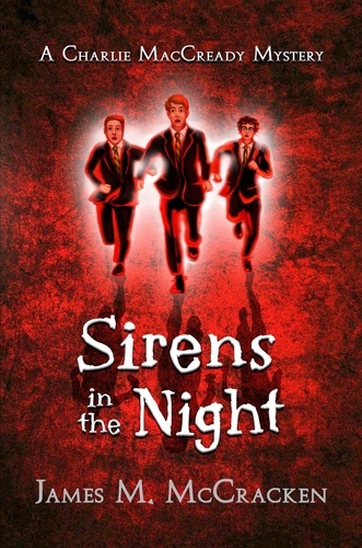  James M. McCracken - Sirens in the NIght - A Charlie MacCready Mystery, #3.
