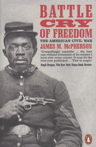 James M. McPherson - Battle Cry of Freedom - The Civil War Era.