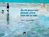 Je ne pourrais pas vivre loin de la mer