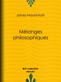 James Mackintosh et Léon François Adolphe Docteur Simon - Mélanges philosophiques.