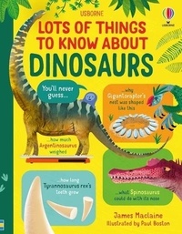 James Maclaine et Paul Boston - Lots of Things to Know About Dinosaurs.