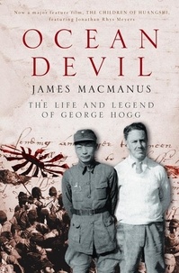 James Macmanus - Ocean Devil - The life and legend of George Hogg.