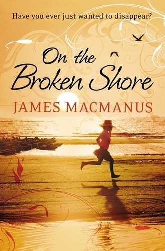 James Macmanus - On the Broken Shore.
