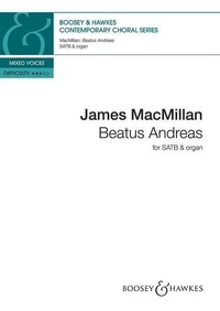 James MacMillan - Contemporary Choral Series  : Beatus Andreas - mixed choir (SATB) and organ. Partition de chœur..