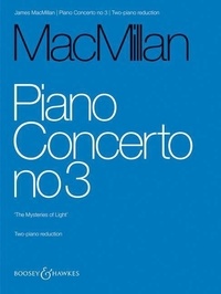 James MacMillan - Concerto pour piano n° 3 - The Mysteries of Light. piano and orchestra. Réduction pour piano..