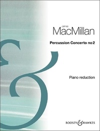 James MacMillan - Percussion Concerto No.2 - percussion and orchestra. Réduction pour piano..