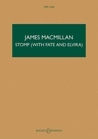 James MacMillan - Hawkes Pocket Scores HPS 1534 : Stomp (with Fate and Elvira) - Concert Overture for Orchestra. HPS 1534. Orchestra. Partition d'étude..