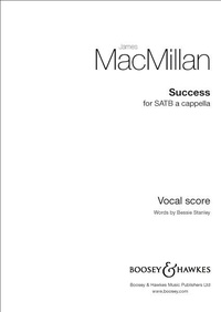 James MacMillan - Success - mixed choir (SATB) a cappella. Partition de chœur..