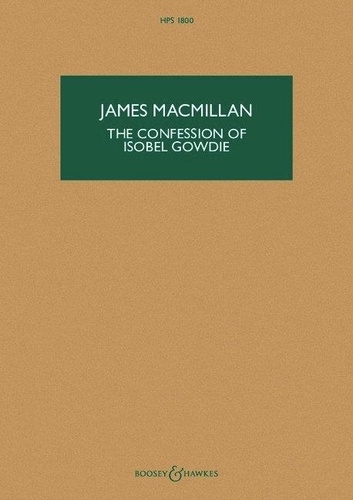 James MacMillan - Hawkes Pocket Scores HPS 1800 : The Confession of Isobel Gowdie - HPS 1800. orchestra. Partition d'étude..