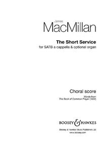 James MacMillan - The Short Service - mixed choir (SATB) a cappella, organ ad libitum. Partition de chœur..
