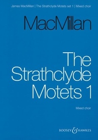 James MacMillan - The Strathclyde Motets - mixed choir a cappella. Partition de chœur..