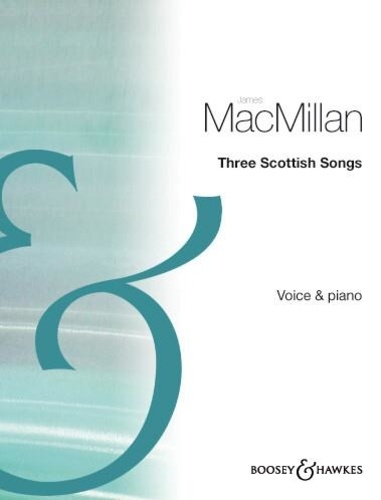 James MacMillan - Three Scottish Songs - voice and piano..