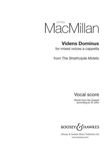 James MacMillan - Videns Dominus - from "The Strathclyde Motets". mixed choir (SATB) a cappella. Partition de chœur..