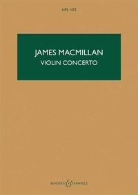 James MacMillan - Hawkes Pocket Scores HPS 1472 : Violin Concerto - HPS 1472. violin and orchestra. Partition d'étude..