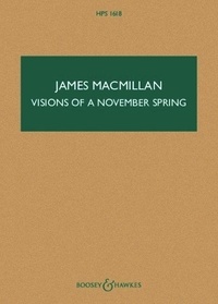 James MacMillan - Hawkes Pocket Scores HPS 1618 : Visions of a November Spring - for string quartet. HPS 1618. string quartet. Partition d'étude..