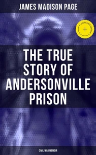 The True Story of Andersonville Prison (Civil War Memoir)