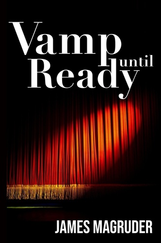  James Magruder - Vamp Until Ready.