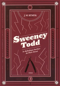 James Malcolm Rymer - Sweeney Todd - Le diabolique barbier de Fleet Street.